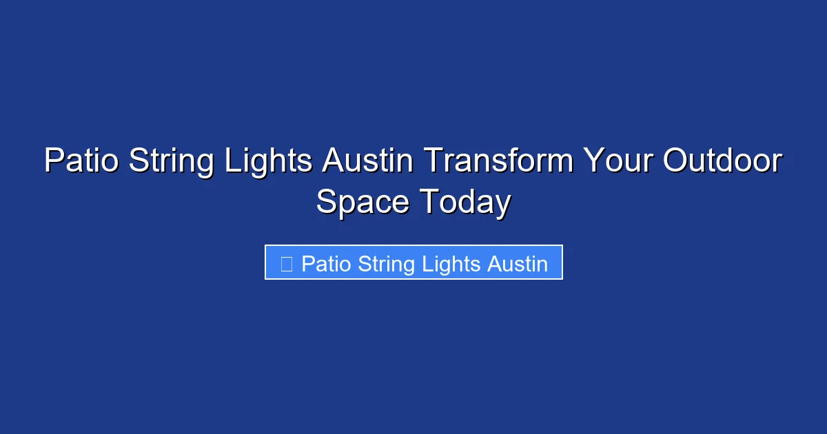 Patio String Lights Austin Transform Your Outdoor Space Today