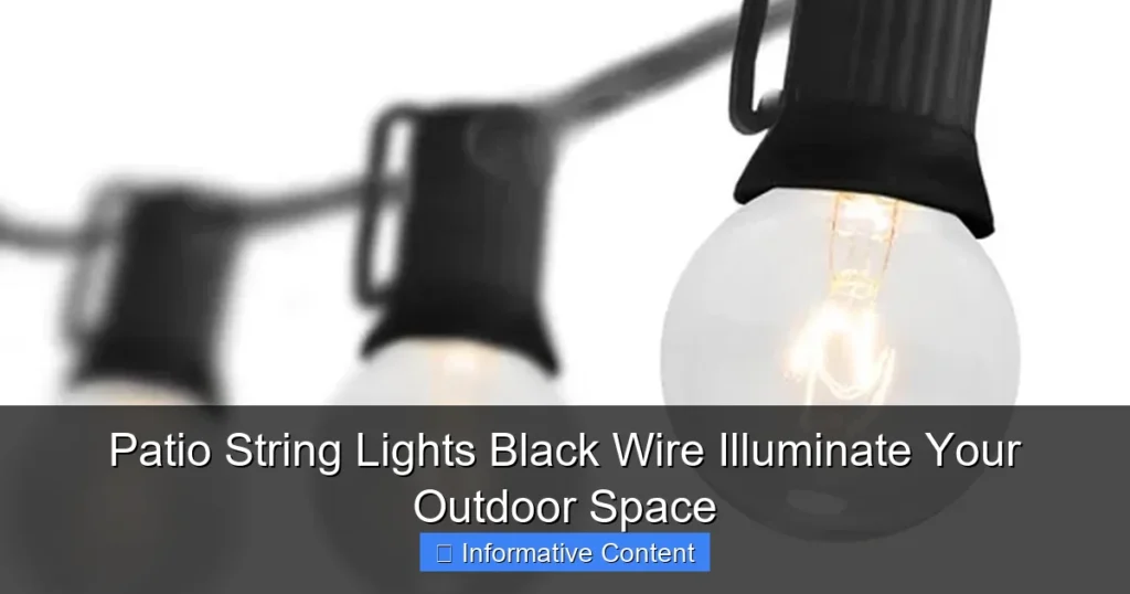 Patio String Lights Black Wire Illuminate Your Outdoor Space