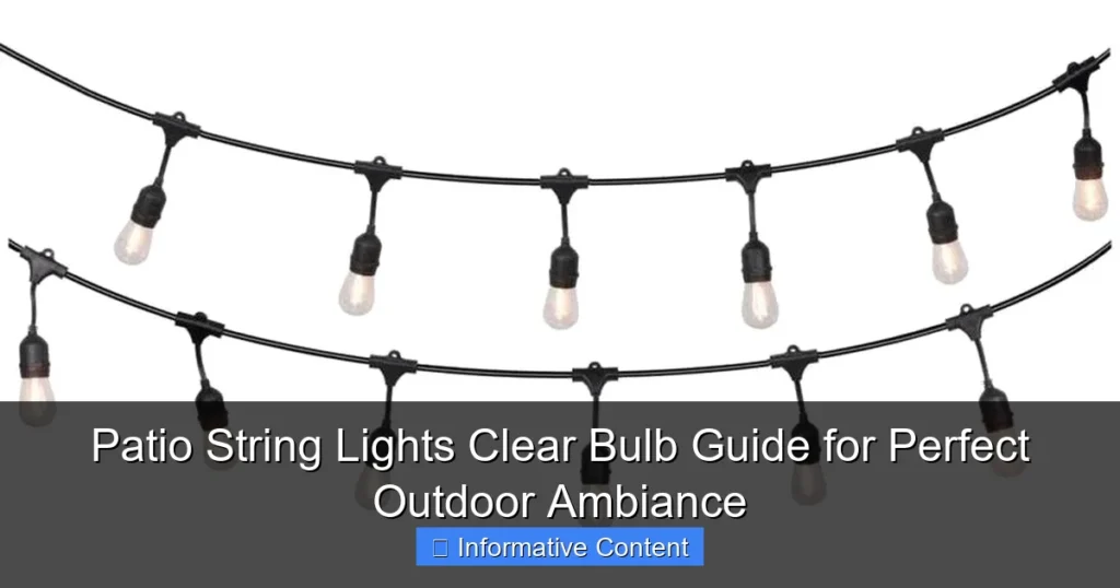 Patio String Lights Clear Bulb Guide for Perfect Outdoor Ambiance