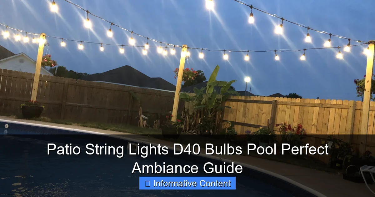 Patio String Lights D40 Bulbs Pool Perfect Ambiance Guide