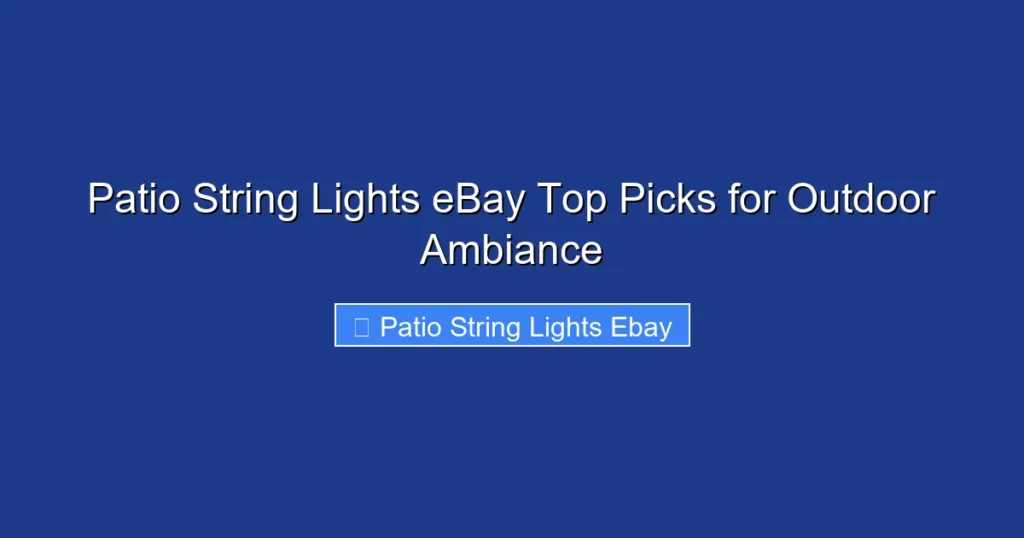 Patio String Lights eBay Top Picks for Outdoor Ambiance