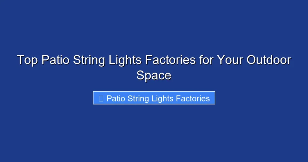 Top Patio String Lights Factories for Your Outdoor Space