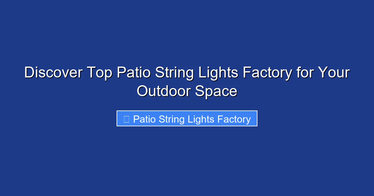 Discover Top Patio String Lights Factory for Your Outdoor Space