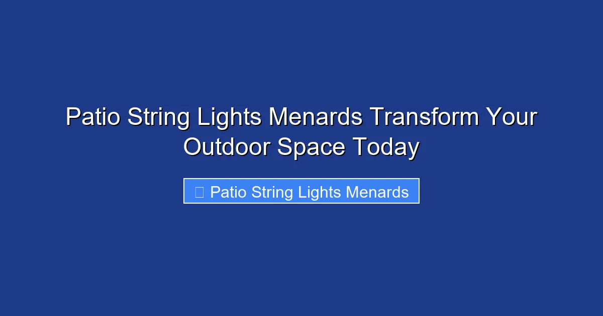 Patio String Lights Menards Transform Your Outdoor Space Today