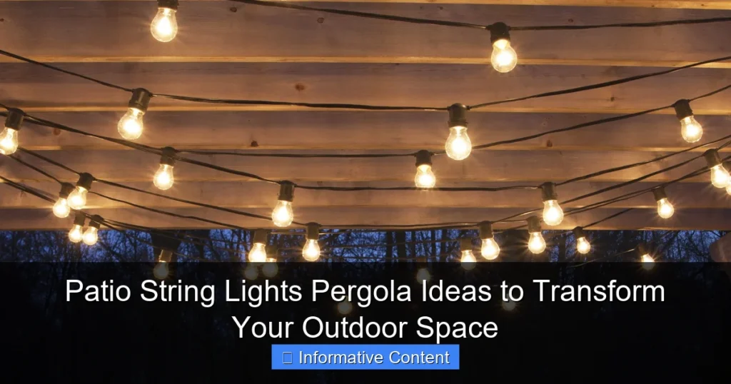 Patio String Lights Pergola Ideas to Transform Your Outdoor Space