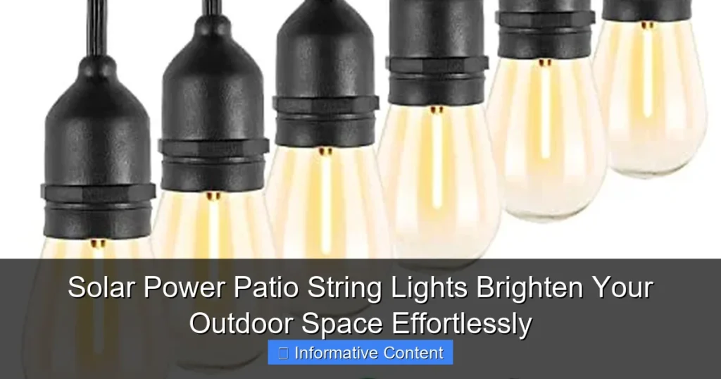 Solar Power Patio String Lights Brighten Your Outdoor Space Effortlessly