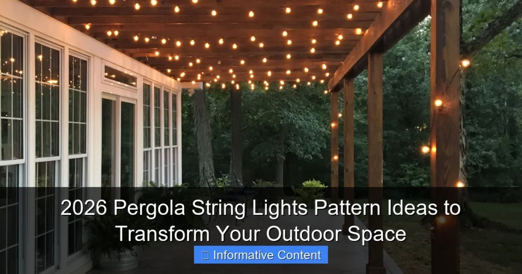 2026 Pergola String Lights Pattern Ideas to Transform Your Outdoor Space