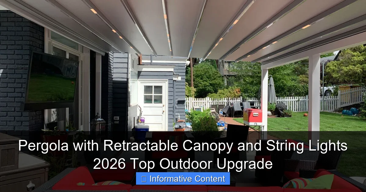 Pergola with Retractable Canopy and String Lights 2026 Top Outdoor Upgrade