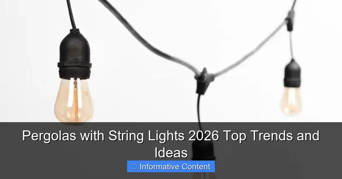 Pergolas with String Lights 2026 Top Trends and Ideas