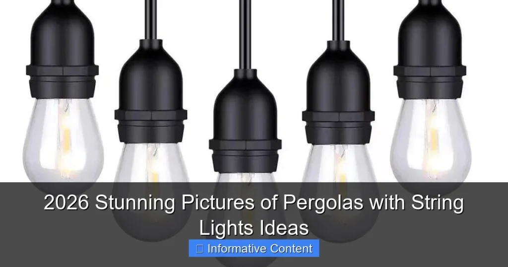 2026 Stunning Pictures of Pergolas with String Lights Ideas