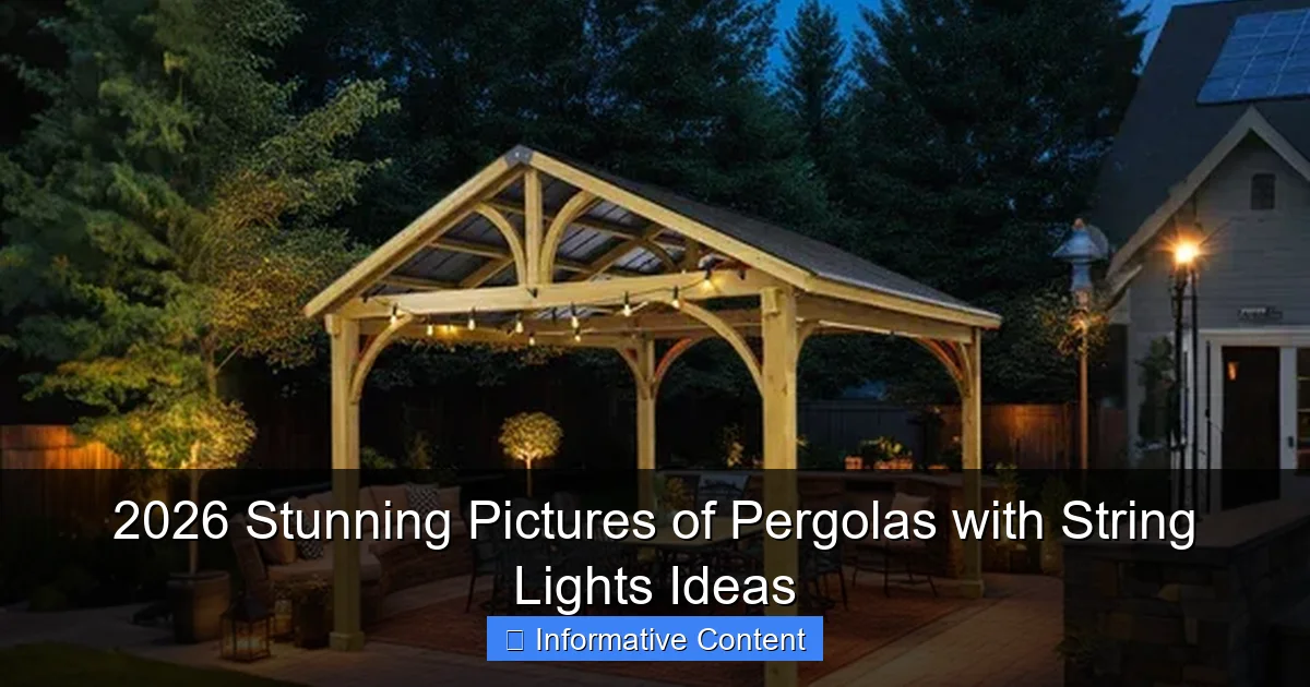 2026 Stunning Pictures of Pergolas with String Lights Ideas