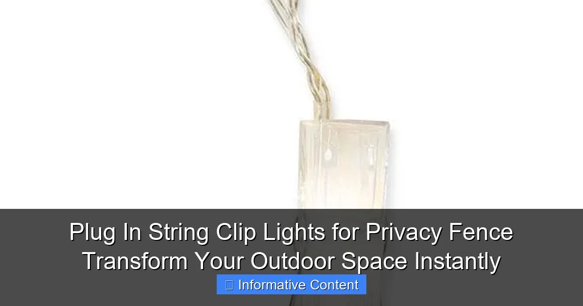Plug In String Clip Lights for Privacy Fence Transform Your Outdoor Space Instantly