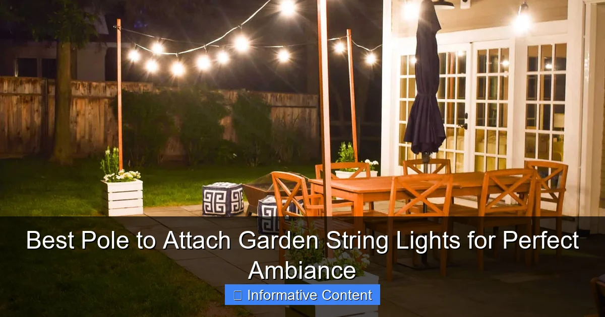 Best Pole to Attach Garden String Lights for Perfect Ambiance