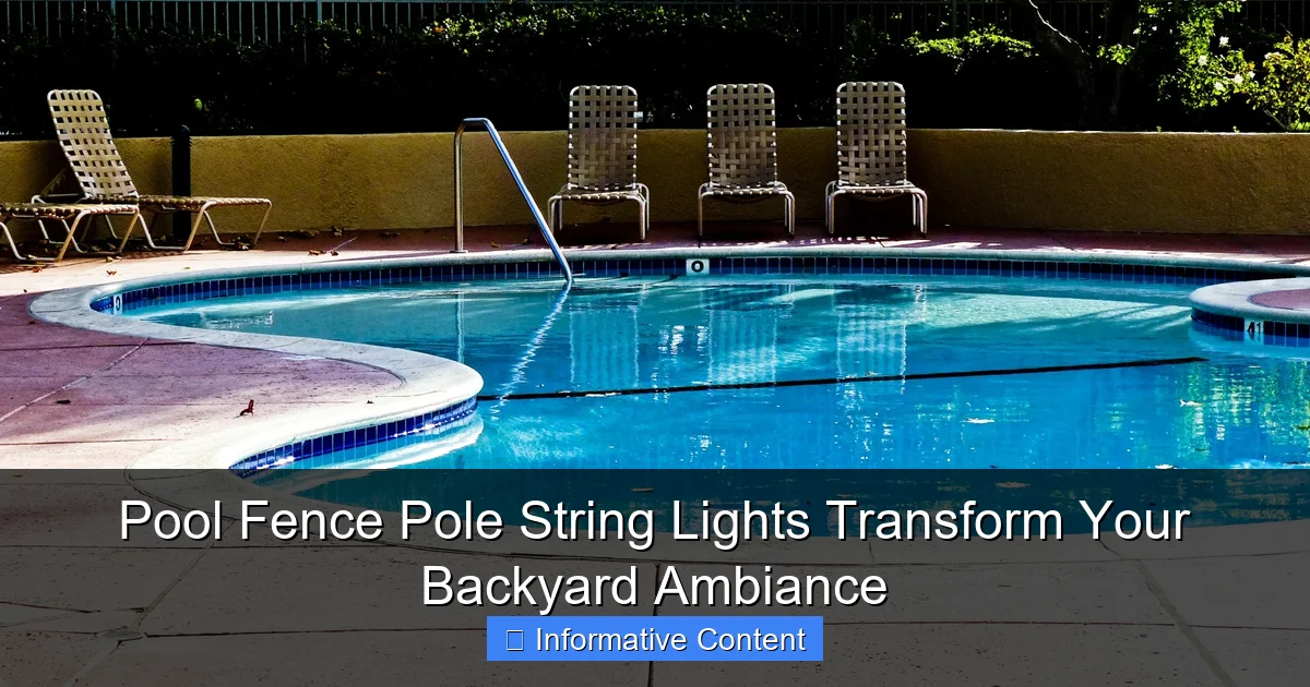 Pool Fence Pole String Lights Transform Your Backyard Ambiance