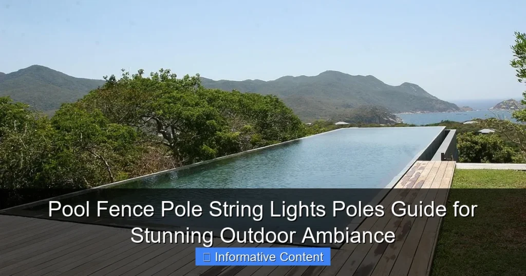 Pool Fence Pole String Lights Poles Guide for Stunning Outdoor Ambiance