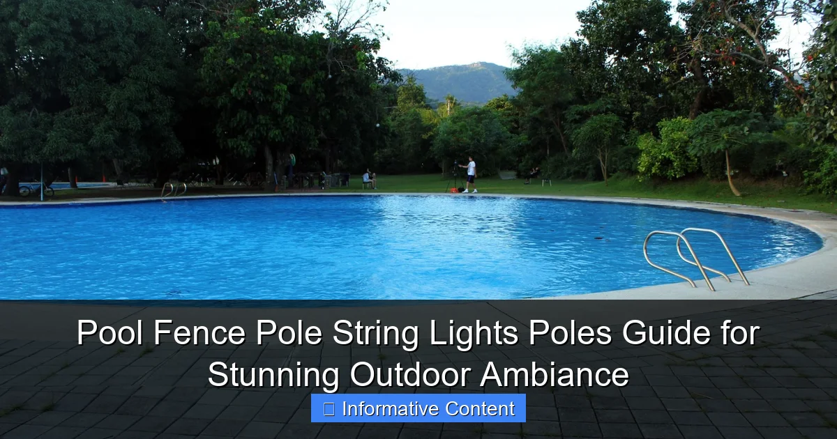 Pool Fence Pole String Lights Poles Guide for Stunning Outdoor Ambiance