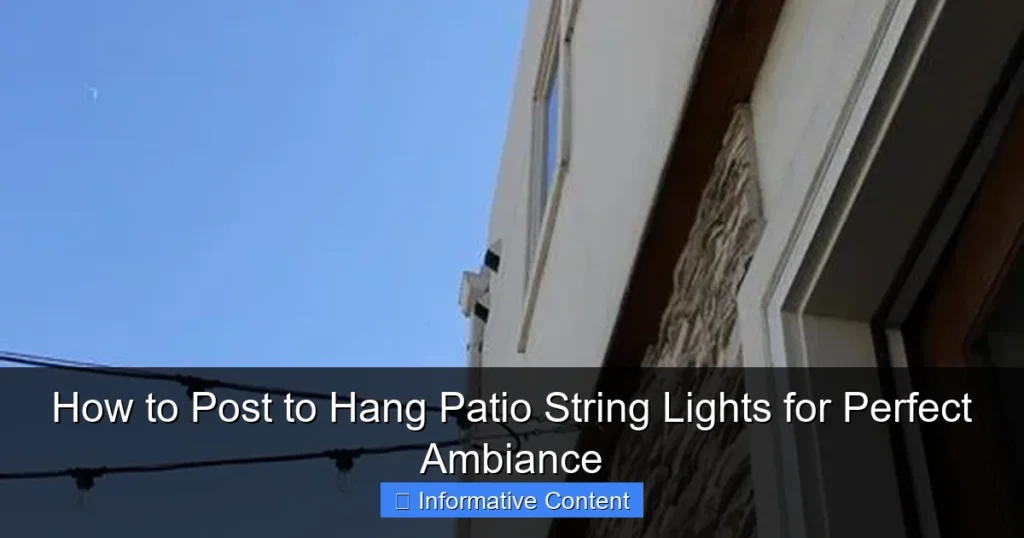 How to Post to Hang Patio String Lights for Perfect Ambiance
