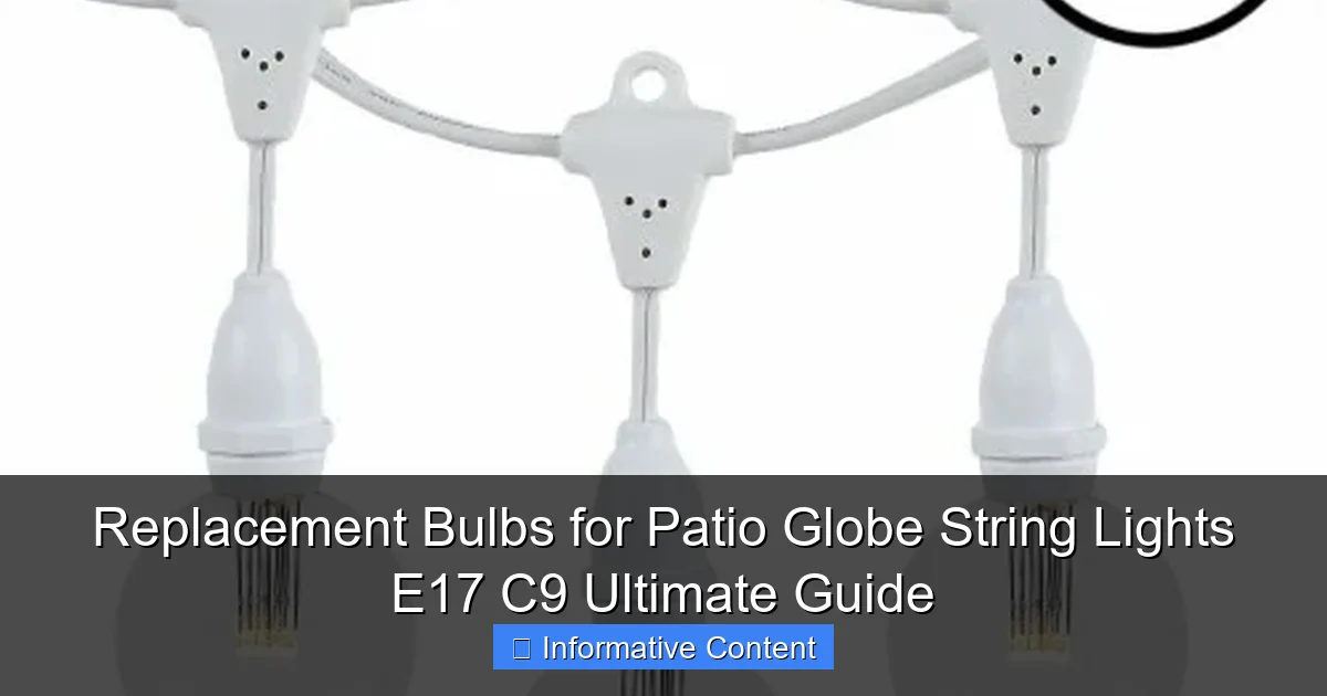 Replacement Bulbs for Patio Globe String Lights E17 C9 Ultimate Guide