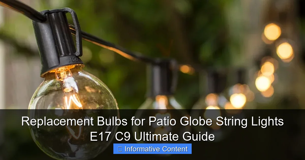 Replacement Bulbs for Patio Globe String Lights E17 C9 Ultimate Guide