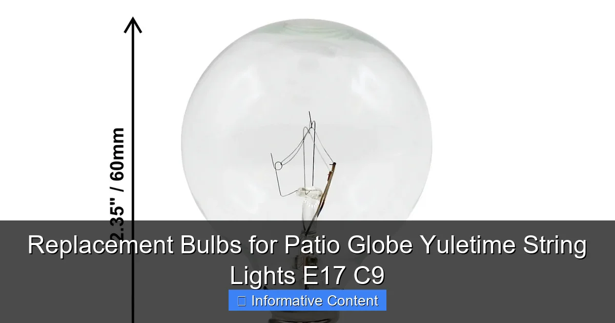Replacement Bulbs for Patio Globe Yuletime String Lights E17 C9