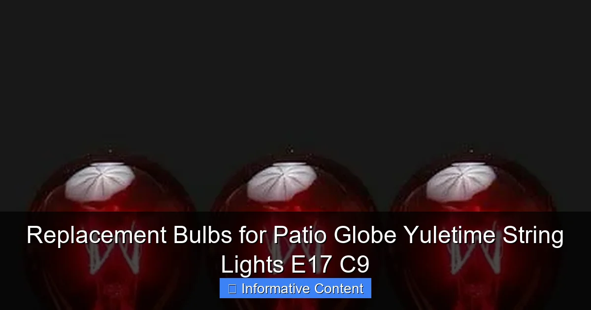 Replacement Bulbs for Patio Globe Yuletime String Lights E17 C9