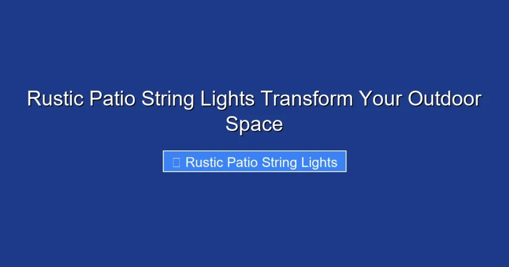 Rustic Patio String Lights Transform Your Outdoor Space