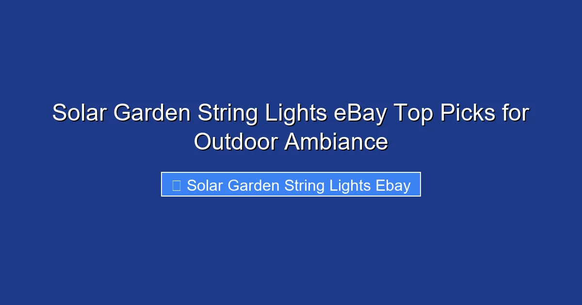Solar Garden String Lights eBay Top Picks for Outdoor Ambiance