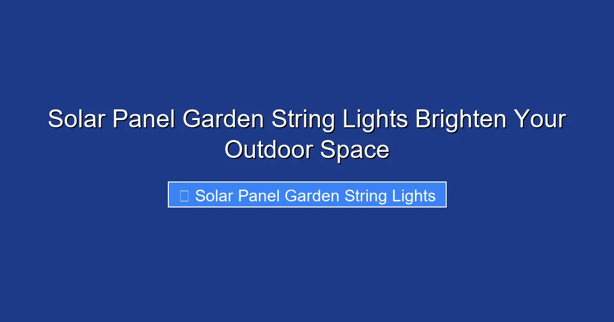Solar Panel Garden String Lights Brighten Your Outdoor Space