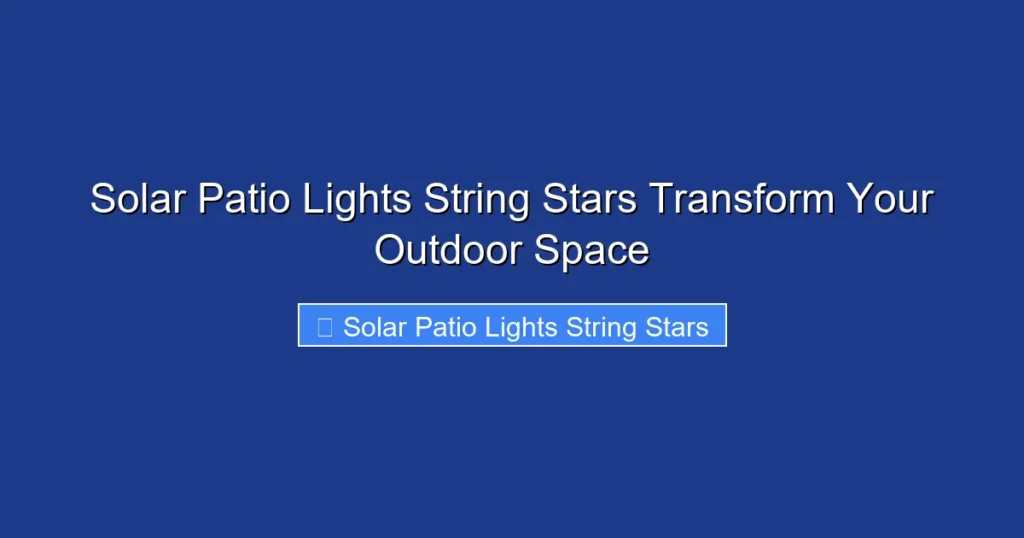 Solar Patio Lights String Stars Transform Your Outdoor Space
