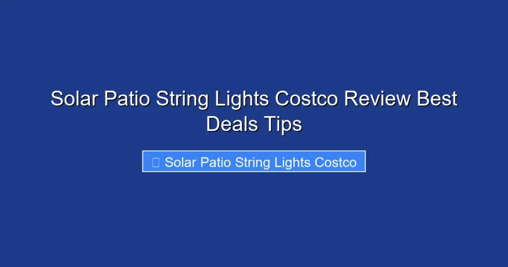 Solar Patio String Lights Costco Review Best Deals Tips