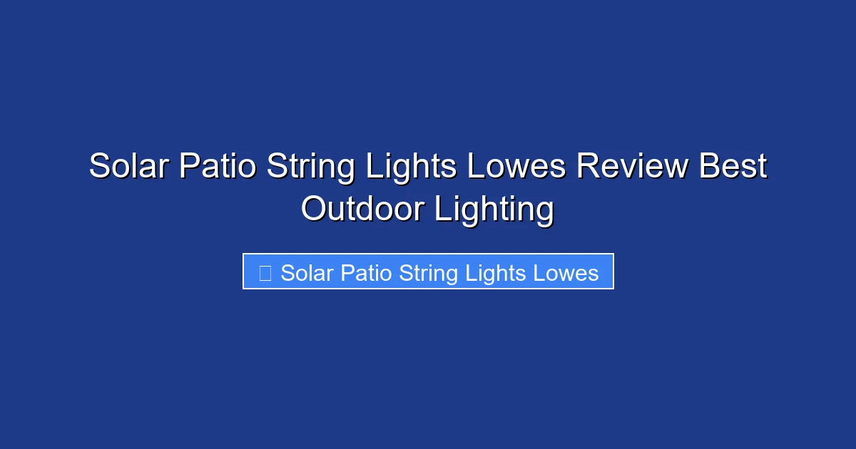 Solar Patio String Lights Lowes Review Best Outdoor Lighting