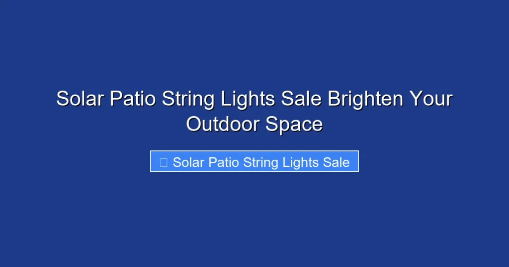 Solar Patio String Lights Sale Brighten Your Outdoor Space