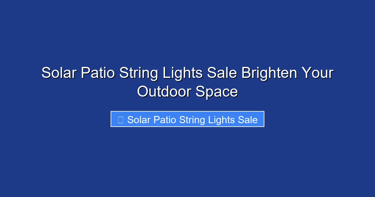 Solar Patio String Lights Sale Brighten Your Outdoor Space