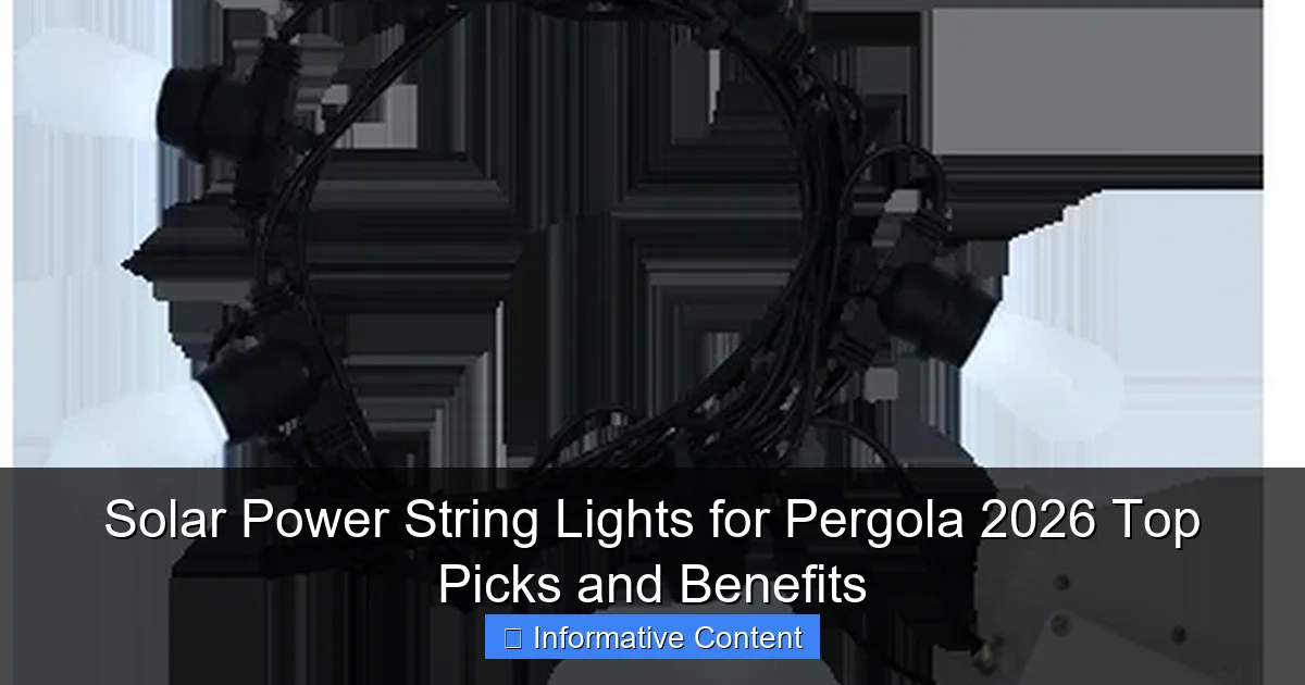Solar Power String Lights for Pergola 2026 Top Picks and Benefits