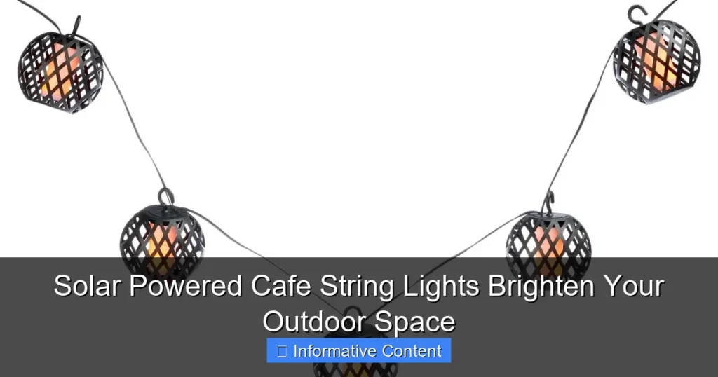 Solar Powered Cafe String Lights Brighten Your Outdoor Space