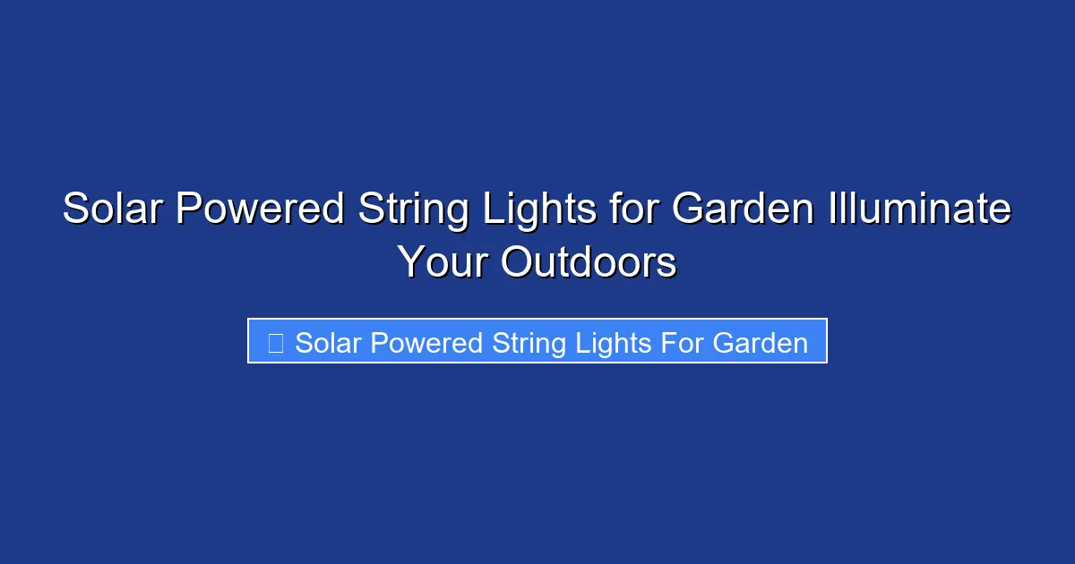 Solar Powered String Lights for Garden Illuminate Your Outdoors