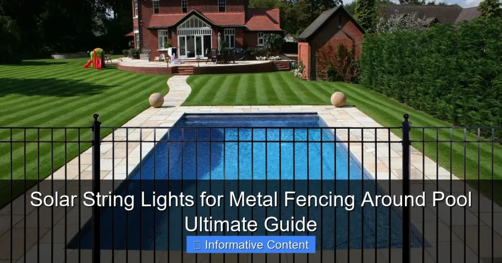 Solar String Lights for Metal Fencing Around Pool Ultimate Guide