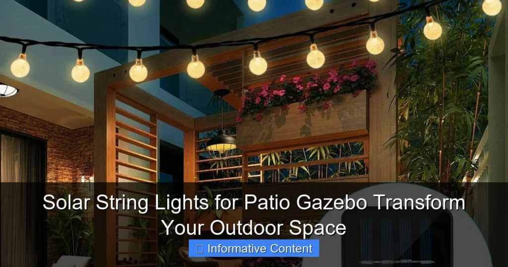 Solar String Lights for Patio Gazebo Transform Your Outdoor Space
