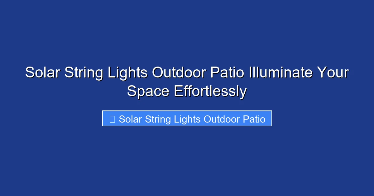 Solar String Lights Outdoor Patio Illuminate Your Space Effortlessly