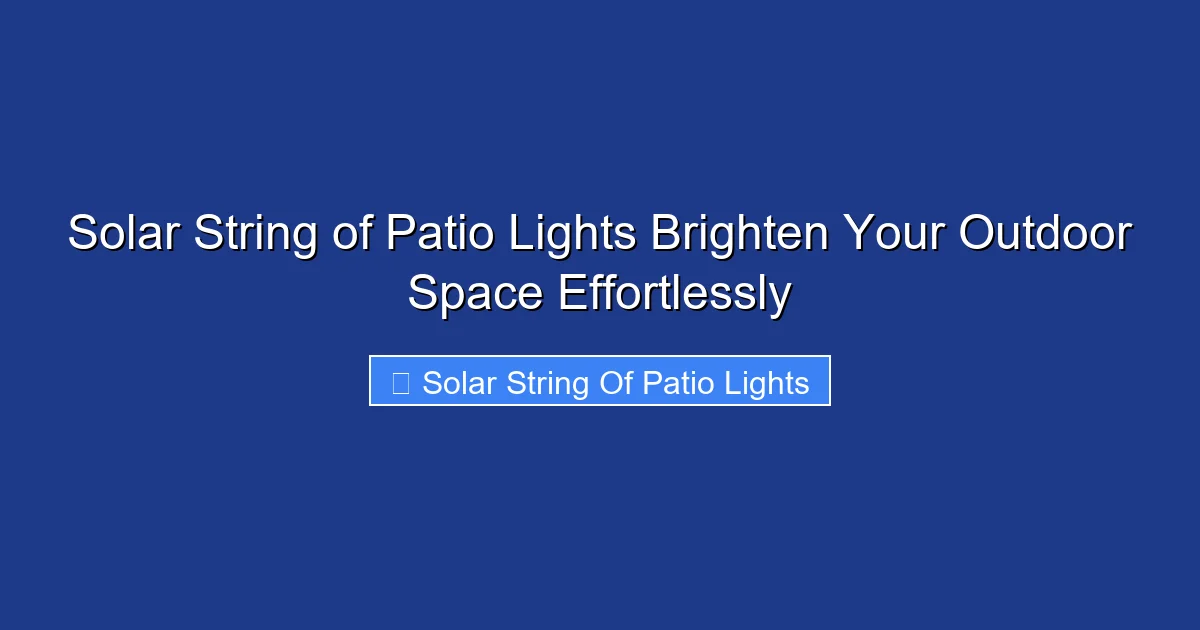Solar String of Patio Lights Brighten Your Outdoor Space Effortlessly