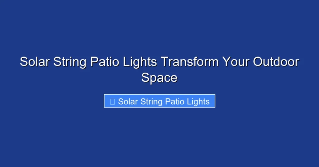 Solar String Patio Lights Transform Your Outdoor Space