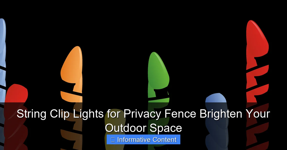 String Clip Lights for Privacy Fence Brighten Your Outdoor Space