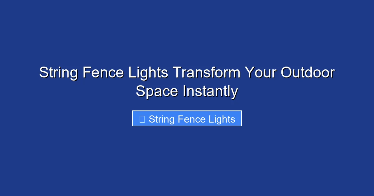 String Fence Lights Transform Your Outdoor Space Instantly