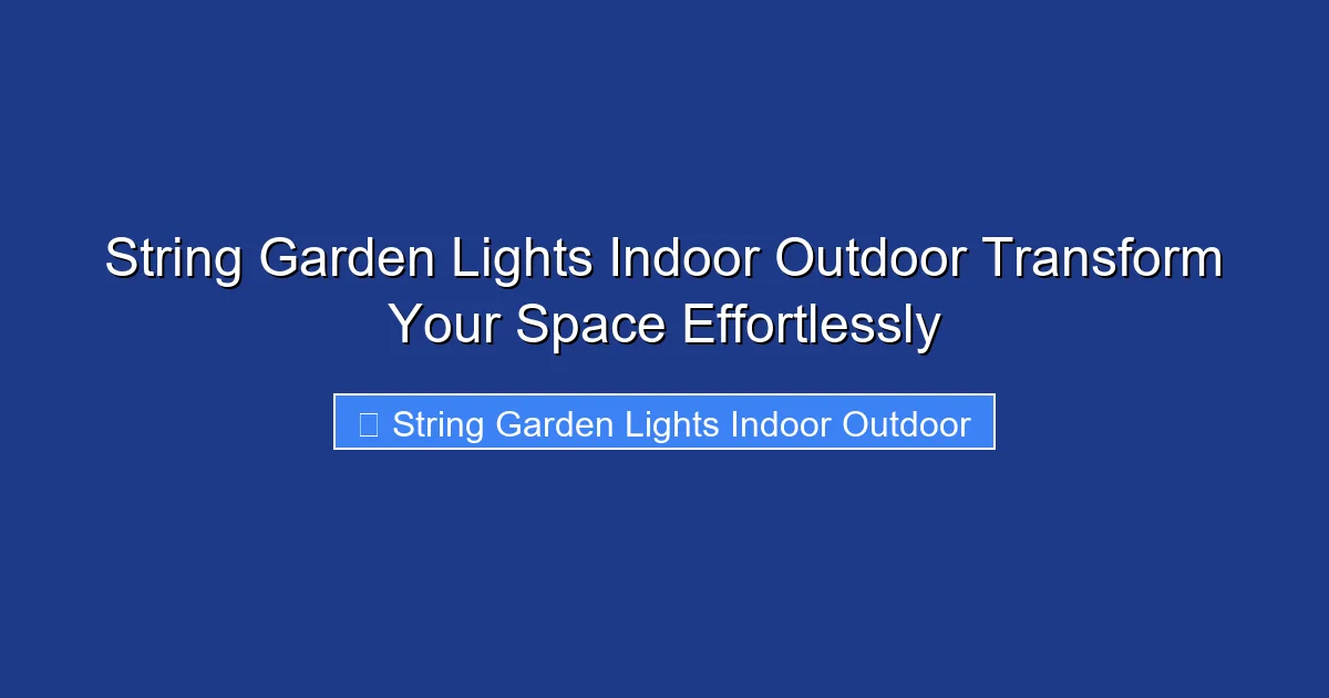 String Garden Lights Indoor Outdoor Transform Your Space Effortlessly