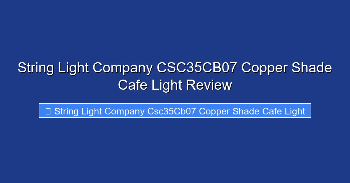String Light Company CSC35CB07 Copper Shade Cafe Light Review