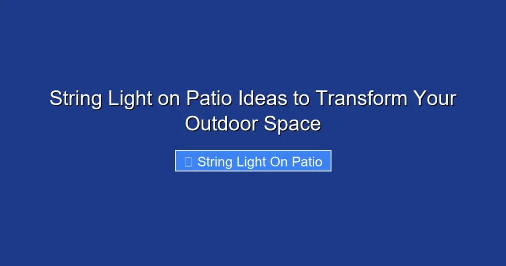 String Light on Patio Ideas to Transform Your Outdoor Space