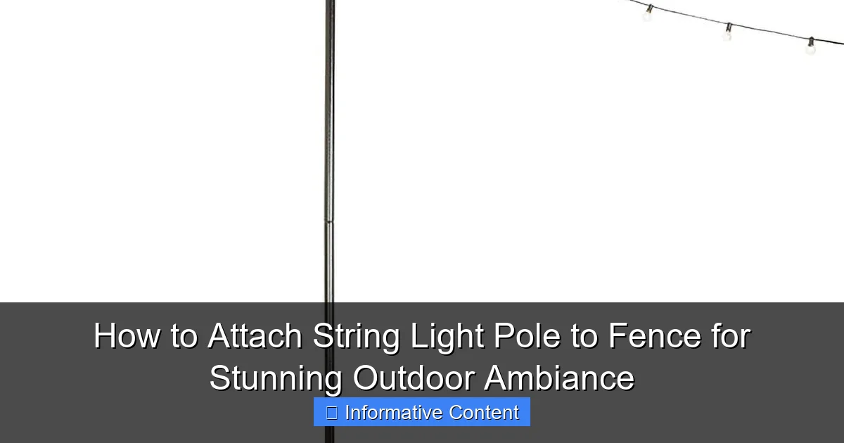 How to Attach String Light Pole to Fence for Stunning Outdoor Ambiance