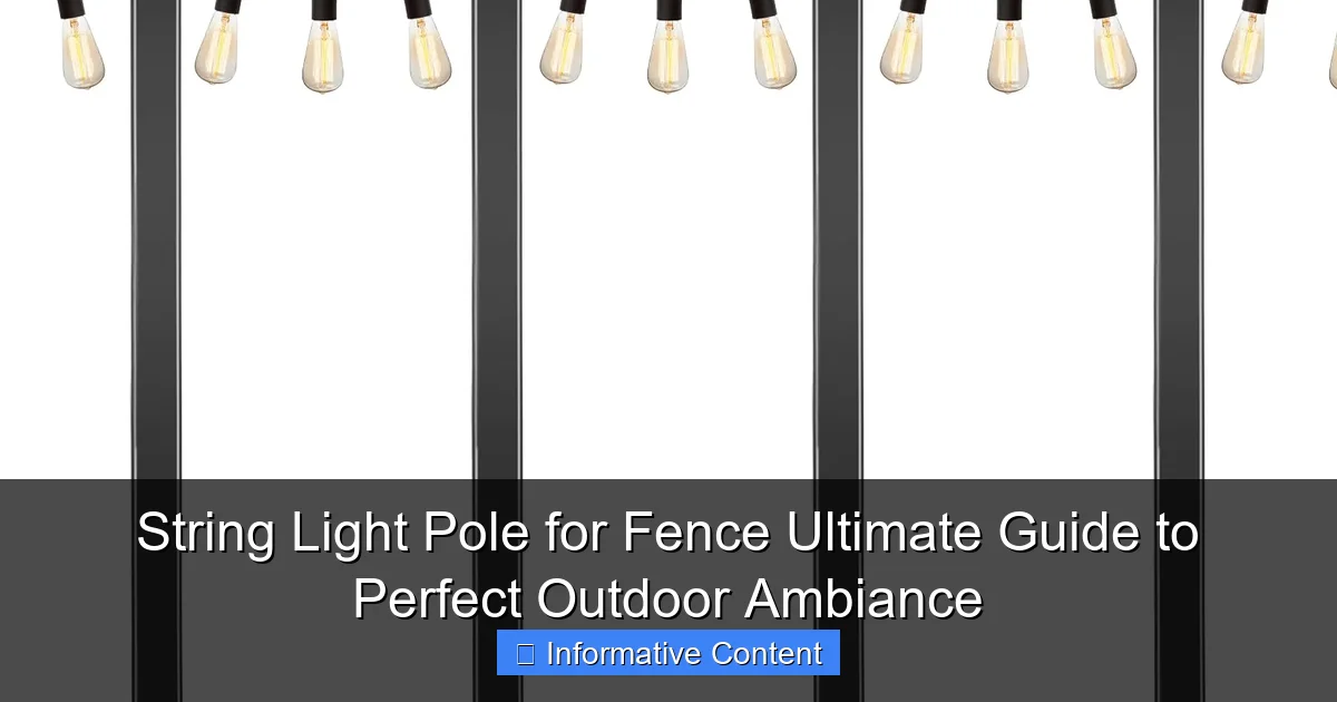 String Light Pole for Fence Ultimate Guide to Perfect Outdoor Ambiance