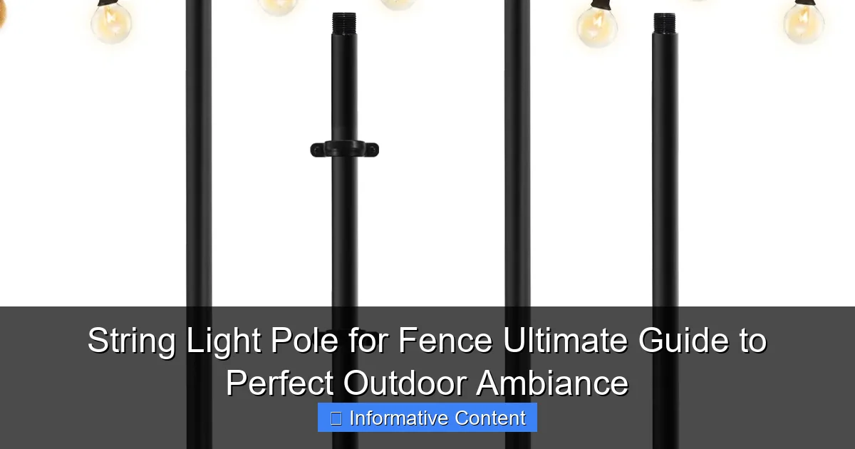 String Light Pole for Fence Ultimate Guide to Perfect Outdoor Ambiance