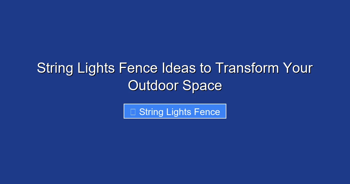 String Lights Fence Ideas to Transform Your Outdoor Space